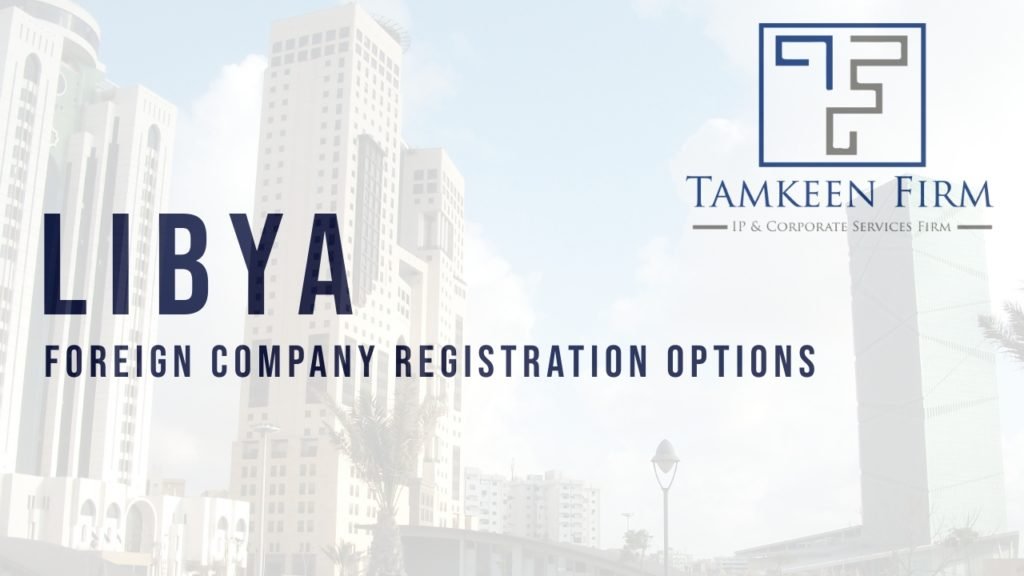 Libya Company Registration Options - Tamkeen Firm